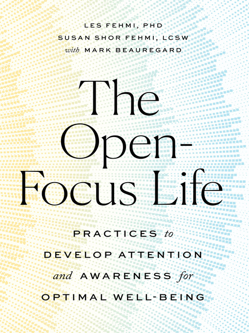 Title details for The Open-Focus Life by Les Fehmi - Available